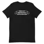 This Guy Definitely Gets P*gged Funny Unisex Shirt