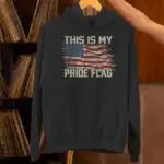 This Is My Pride Flag USA 4th of July 2 Sided Hoodie - Unique Design