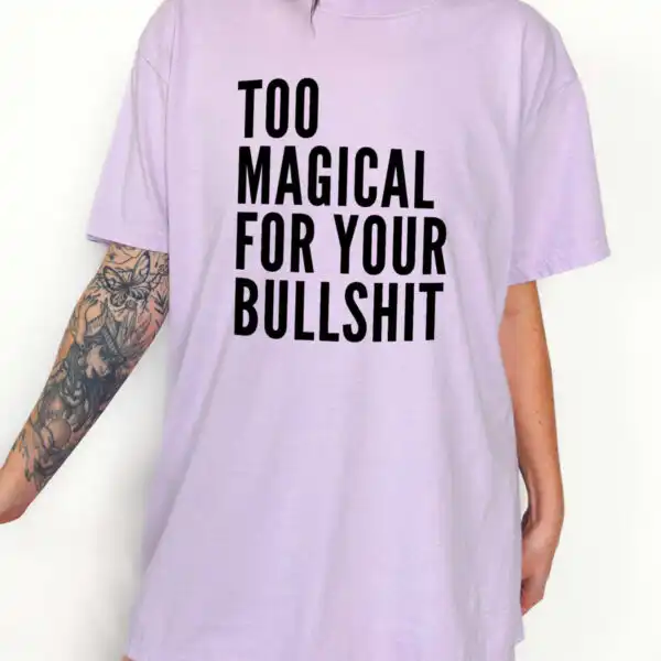 Too Magical Tee - Cozy Unisex Tee in 100% USA Cotton