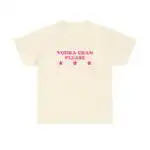Vodka Cran Please Unisex Tee - Y2K Funny Sarcastic Going Out Top