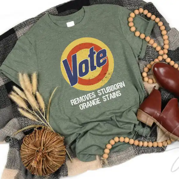 Vote Removes Stubborn Orange Stains Anti Trump Gift Shirt