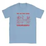 We on the Same Freakuency College Party Funny Shirt