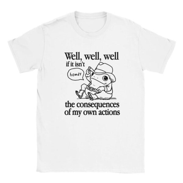 Well Well Well If It Isn’t Funny Meme Shirt