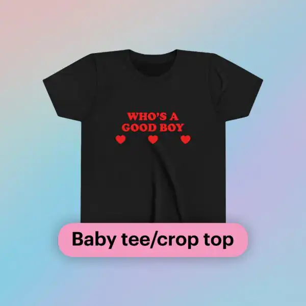 Who's A Good Boy Baby Tee Short Sleeve Crop Top Y2K Funny Shirt - Cute Gift with Free Shipping Over $35