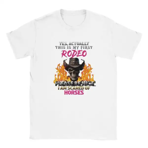 Yes Actually This Is My First Rodeo Dark Humor Shirt