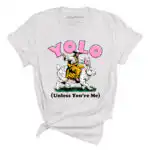 YOLO Unless You're Me Tee - Unisex Graphic Tee with Jesus Design
