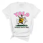 YOLO Unless You're Me Tee - Unisex Graphic Tee with Jesus Design