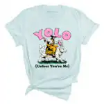 YOLO Unless You're Me Tee - Unisex Graphic Tee with Jesus Design