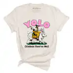 YOLO Unless You're Me Tee - Unisex Graphic Tee with Jesus Design