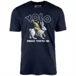 Yolo - Unless You're Me - Unisex Graphic Tee with Jesus & Bunny