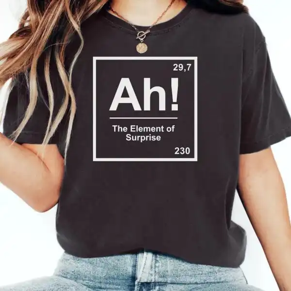 Ah! The Element of Surprise – Amaze Amaze Amaze Science Shirt
