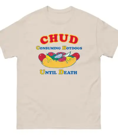 CHUD Consuming Hotdogs Until Death Funny Shirt