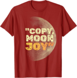 Copy Moon Joy Funny Lunar Quote Full Moon Vintage Shirt