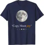 Copy Moon Joy Funny Lunar Quote Graphic Lightweight Shirt