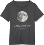 Copy Moon Joy Funny Lunar Quote Graphic Lightweight Shirt