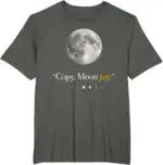 Copy Moon Joy Funny Lunar Quote Graphic Lightweight Shirt