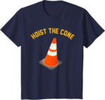 Funny Hoist The Cone Meme Baseball Lifestyle 101 Shirt