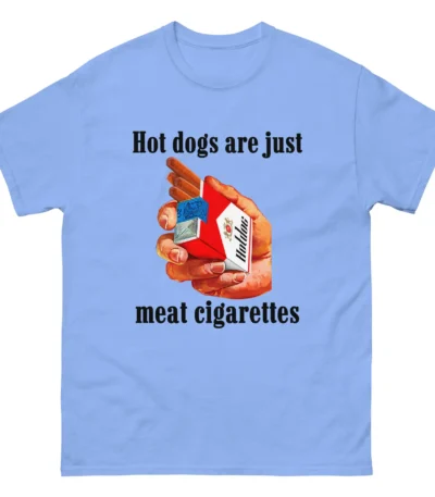 Hot Dogs Are Just Meat Cigarettes – Ships in 2 Weeks Shirt