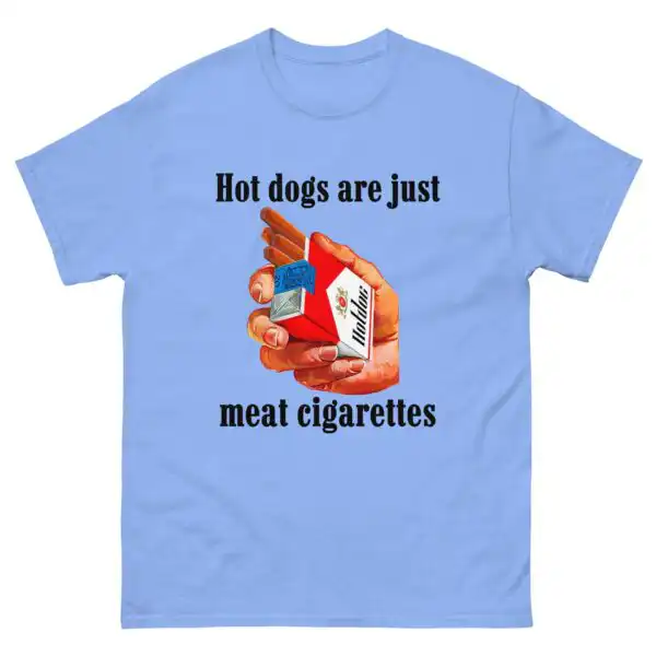 Hot Dogs Are Just Meat Cigarettes – Ships in 2 Weeks Shirt