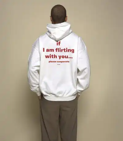 If I Am Flirting With You… Please Cooperate Hoodie