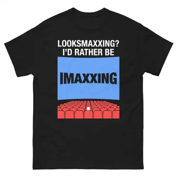 Looksmaxxing? I’d Rather Be Movie Maxxing 1.43:1 Shirt