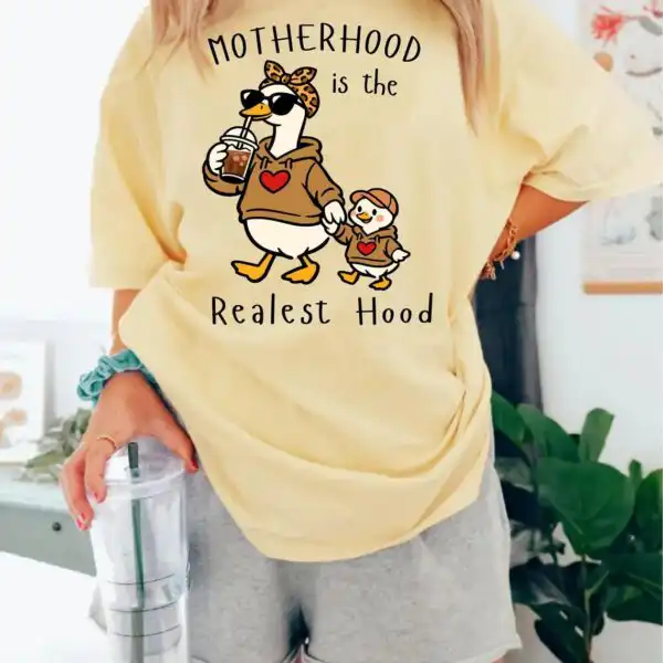 Motherhood Is The Realest Hood Shirt – Duck Mama & Mini Shirt