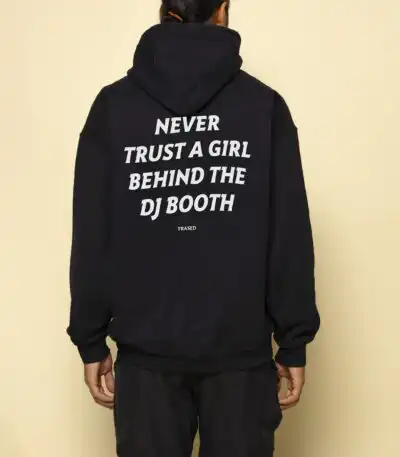 Never Trust a Girl Behind the DJ Booth Unisex Hoodie