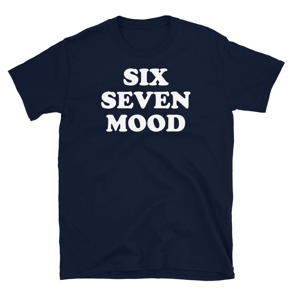 Six Seven Mood Funny Viral Meme Gen Z Shirt - AshBubble