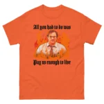 All You Had To Do Was Pay Us Enough To Live Funny Shirt