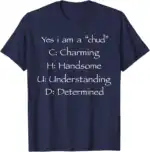 Yes I’m A Chud Charming Handsome Understanding Determined Shirt