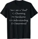 Yes I’m A Chud Charming Handsome Understanding Determined Shirt