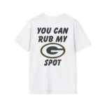 Green Bay Packer You Can Rub My Spot Performance Shirt
