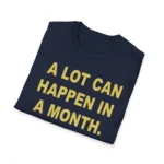 A Lot Can Happen In A Month Trust God Alterbabe Faith Shirt
