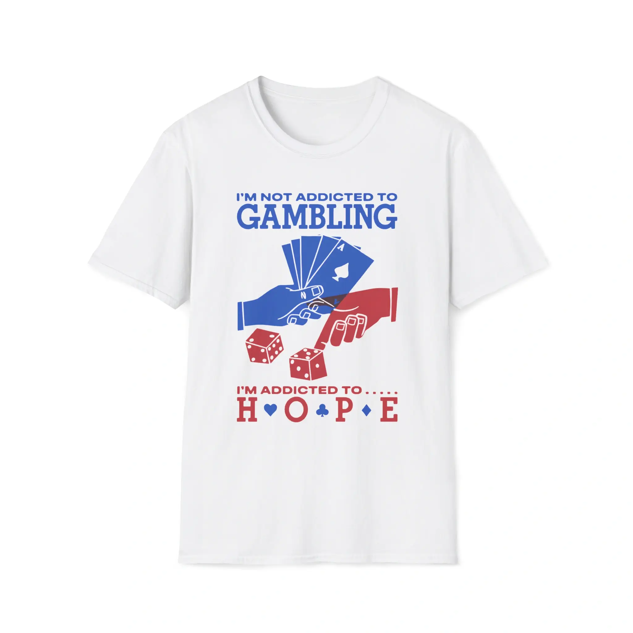 I’m Not Addicted To Gambling I’m Addicted To Hope Shirt I’m Not Addicted To Gambling I’m Addicted To Hope Shirt