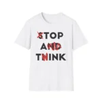 Stop and Think Top A Twink Apparel Lightweight Gift Shirt