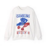 I’m Not Addicted To Gambling I’m Addicted To Hope Shirt