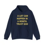 A Lot Can Happen In A Month Trust God Alterbabe Faith Shirt