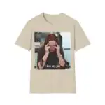 I Love My Job Shirt Funny Coworker Work Burnout Shirt