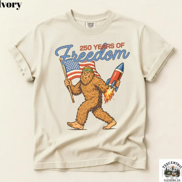 250 YEARS OF Freedom Fourth of July Bigfoot Shirt