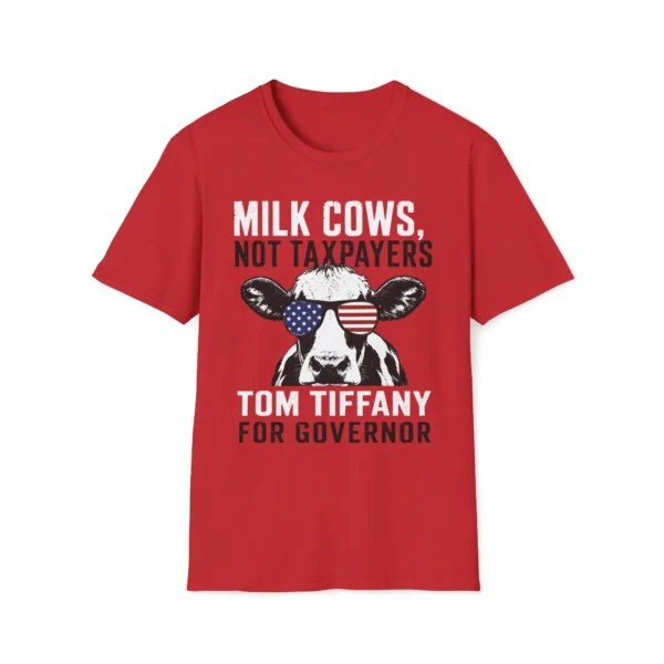Milk Cows Not Taxpayers Tom Tiffany For Governor Shirt