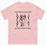 A girl without a bush is like an angel without its wings Shirt