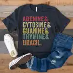 Adenine & Cytosine & Guanine & Thymine & Uracil Shirt