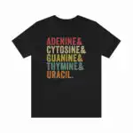 Adenine & Cytosine & Guanine & Thymine & Uracil Shirt