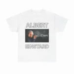 Albert Einstard Shirt — Irreverent Clever Wordplay