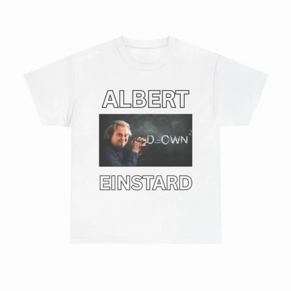 Albert Einstard Shirt — Irreverent Clever Wordplay
