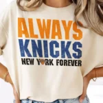 Always Knicks New York Forever Shirt