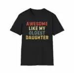 Awesome Like My Oldest Daughter Shirt for Dads