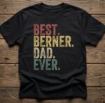 Best Berner Dad Ever Vintage Dog Dad Shirt