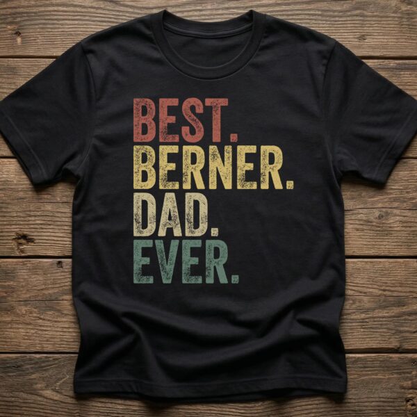 Best Berner Dad Ever Vintage Dog Dad Shirt