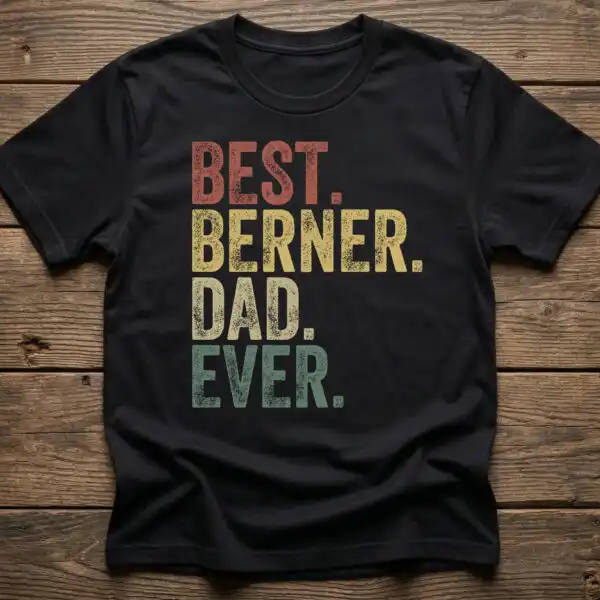 Best Berner Dad Ever Vintage Dog Dad Shirt